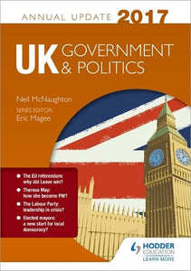 UK Government & Politics Annual Update 2017 