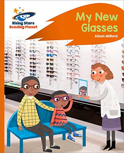 Reading Planet - My New Glasses - Orange: Rocket Phonics 