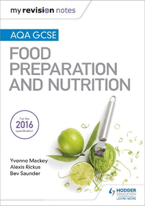 My Revision Notes: AQA GCSE Food Preparation and Nutrition 