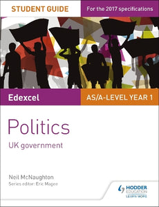 Edexcel AS/A-level Politics Student Guide 2: UK Government 