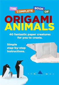 The Complete Book Of Origami Animals 