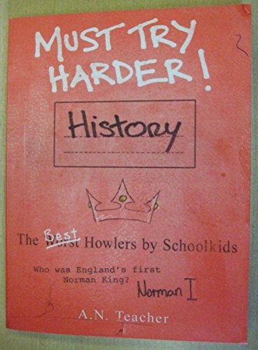 Must Try Harder! History - The Best Howlers by Schoolkids
