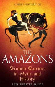 A Brief History of the Amazons 