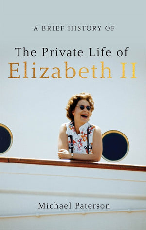 A A Brief History of the Private Life of Elizabeth II, Updated Edition