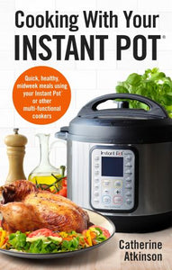 Cooking With Your Instant Pot 