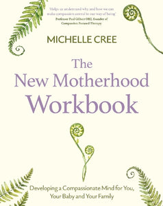 The New Motherhood Workbook 