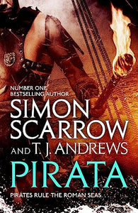 Pirata: The dramatic novel of the pirates who hunt the seas of the Roman Empire 
