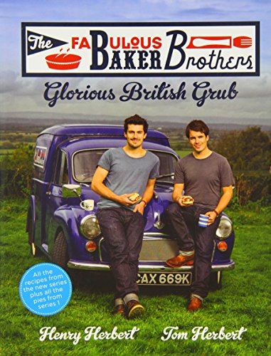 Fabulous Baker Brothers : Glorious British Grub (P)
