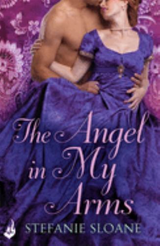 The Angel In My Arms: Regency Rogues Book 2