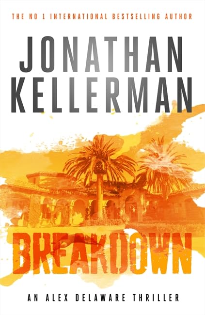 Breakdown (Alex Delaware Series, Book 31): A thrillingly suspenseful psychological crime novel