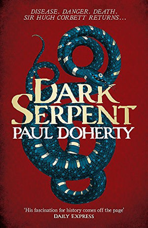 Dark Serpent (Hugh Corbett Mysteries, Book 18)