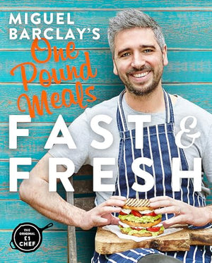 Miguel Barclay's FAST & FRESH One Pound Meals