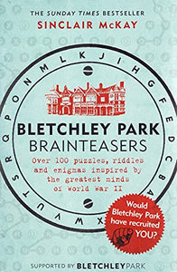 Bletchley Park Brainteasers : Would Bletchley Park Have Recruited You ? : 