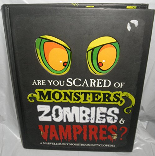 Are you scared of Monsters, Zombies and Vampires?