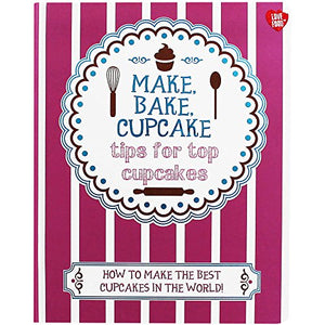 Make, Bake, Cupcake - Tips for Top Cupcakes 