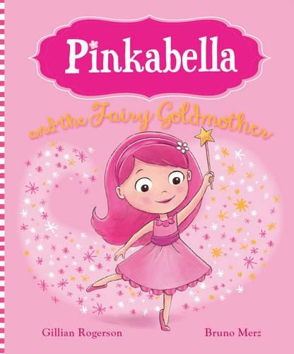 Pinkabella and the Fairy Goldmother (Picture Story Book)