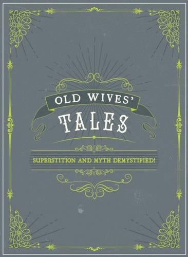 Old Wives' Tales