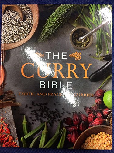 The Curry Bible (Exotic and Fragrant Curries)