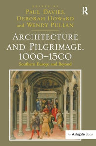 Architecture and Pilgrimage, 1000-1500 