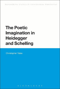 The Poetic Imagination in Heidegger and Schelling 