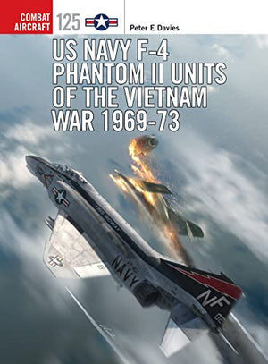 US Navy F-4 Phantom II Units of the Vietnam War 1969-73