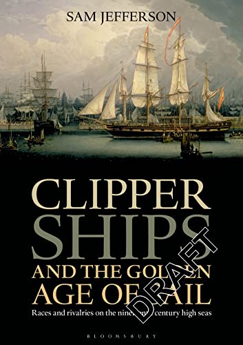 Clipper Ships and the Golden Age of Sail