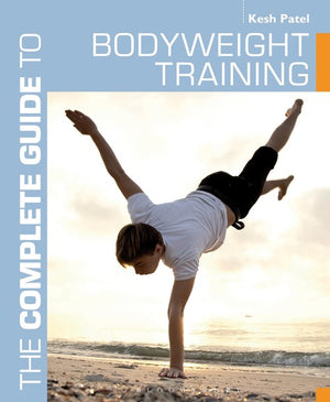 The Complete Guide to Bodyweight Training
