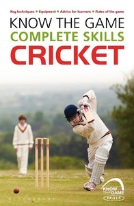 Know the Game: Complete skills: Cricket 