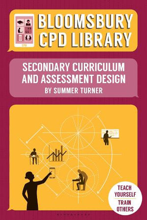 Bloomsbury CPD Library: Secondary Curriculum and Assessment Design