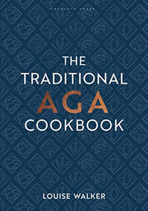 The Traditional Aga Cookbook 