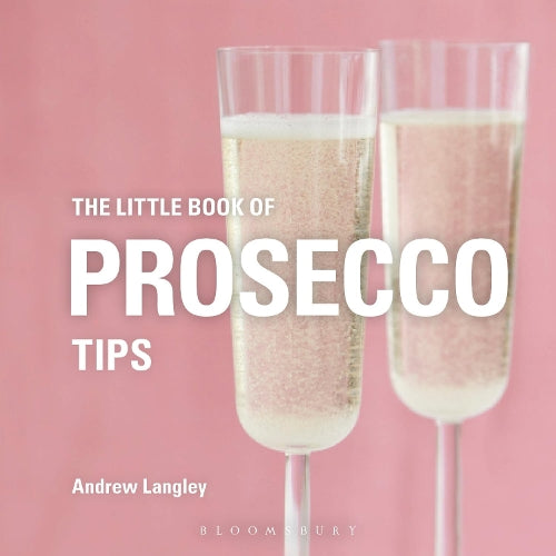 The Little Book of Prosecco Tips