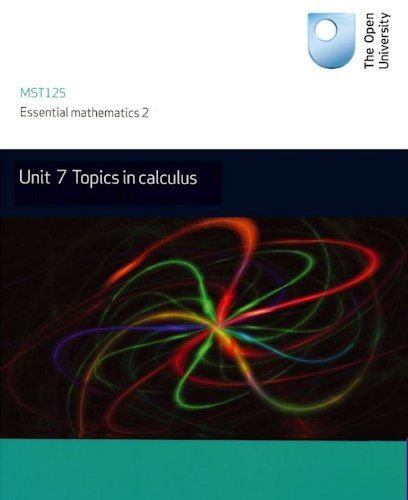 Topics in calculus: Unit 7: MST125