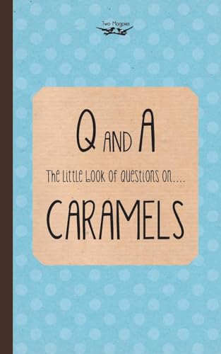 The Little Book of Questions on Caramels (Q & A Series)