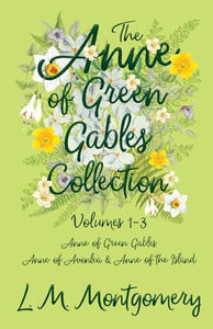 The Anne of Green Gables Collection 