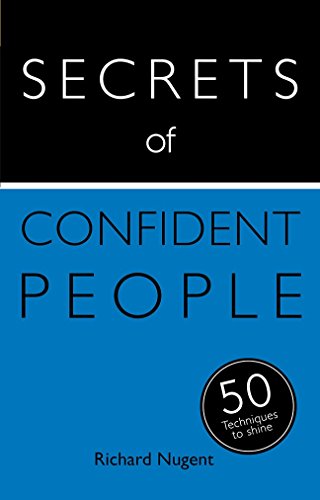 Secrets of Confident People: 50 Techniques to Shine