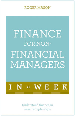 Finance For Non-Financial Managers In A Week