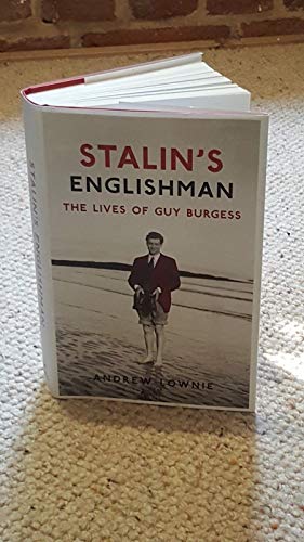Stalin's Englishman: The Lives of Guy Burgess