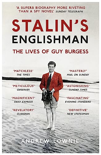 Stalin's Englishman: The Lives of Guy Burgess