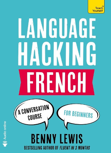 LANGUAGE HACKING FRENCH (Learn How to Speak French - Right Away)
