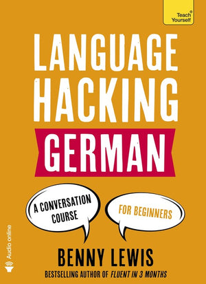 LANGUAGE HACKING GERMAN (Learn How to Speak German - Right Away)