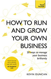 How to Run and Grow Your Own Business 