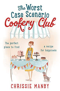 The Worst Case Scenario Cookery Club: the perfect laugh-out-loud romantic comedy 