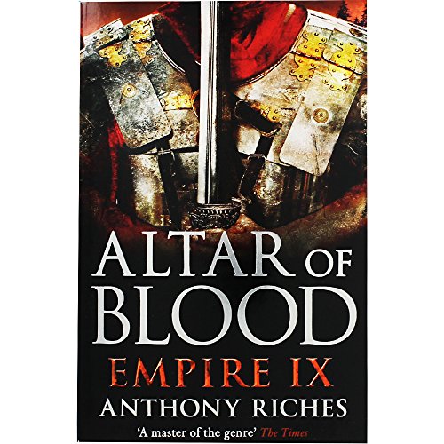 Anthony Riches Altar Of Blood Empire IX