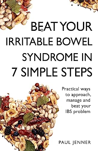 Beat Your Irritable Bowel Syndrome (IBS) in 7 Simple Steps