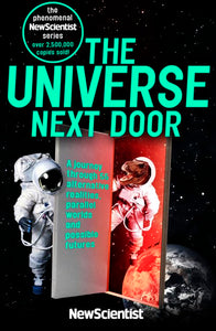 The Universe Next Door: A Journey Through 55 Alternative Realities, Parallel Worlds and Possible Futures 