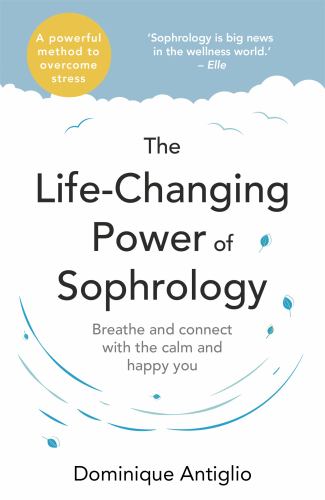 The Life-Changing Power of Sophrology