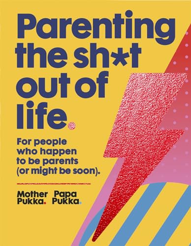 Parenting The Sh*t Out Of Life