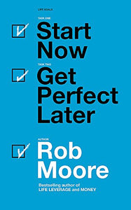 Start Now. Get Perfect Later. 