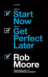 Start Now. Get Perfect Later. 