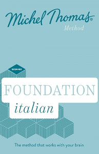 Foundation Italian New Edition (Learn Italian with the Michel Thomas Method) 